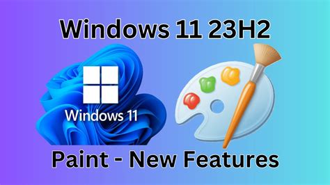 Discover the Art of Innovation: New Microsoft Paint Features in Windows 11 23H2 - YouTube