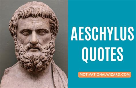 Aeschylus Wisdom Quotes On God, Fate Truth And Justice