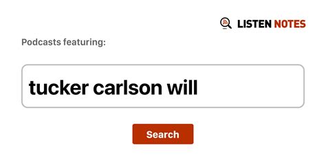 Tucker Carlson Will - Top podcast episodes