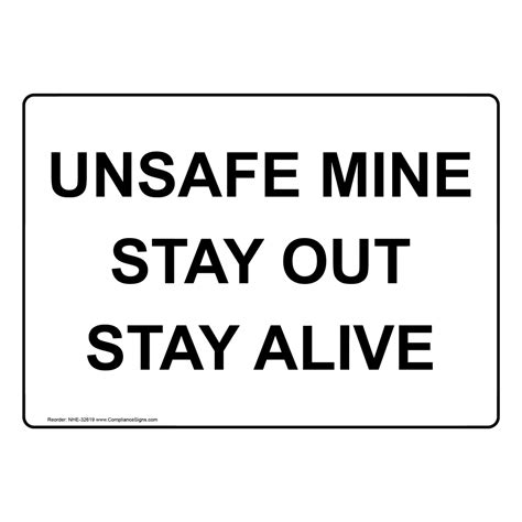 Unsafe Mine Stay Out Stay Alive Sign NHE-32619