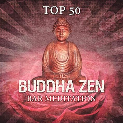 Amazon.com: TOP 50 Buddha Zen Bar Meditation: See the Sun, Deep Zen ...