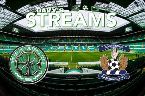 Davy's Streams: Celtic v Kilmarnock