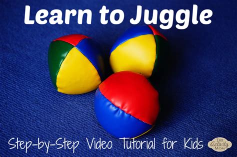 Learn to Juggle A Video Tutorial for Kids - The Activity Mom