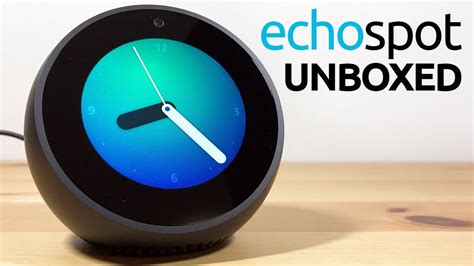 Unboxing the Amazon Echo Spot (Black) - Smart Alarm Clock - YouTube