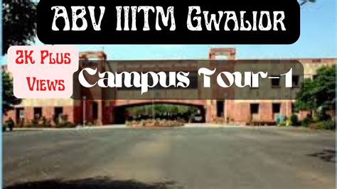 ABV IIITM Gwalior || Campus Tour - 1 - YouTube