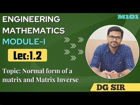 Lec_1.2_Normal form of a matrix and Matrix Inverse - YouTube