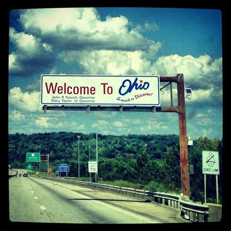 Ohio- love seeing the Ohio Welcome sign when entering my home state ...