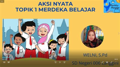 AKSI NYATA TOPIK 1 MERDEKA BELAJAR, PLATFORM MERDEKA MENGAJAR - YouTube