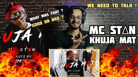 MC STAN - KHUJA MAT ( REACTION / REVIEW ) | OFFICIAL MUSIC VIDEO | 2K19 - YouTube