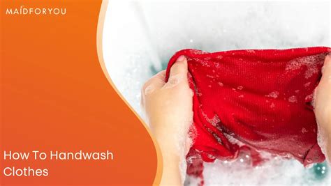 How to Handwash Clothes the Right Way | MaidForYou