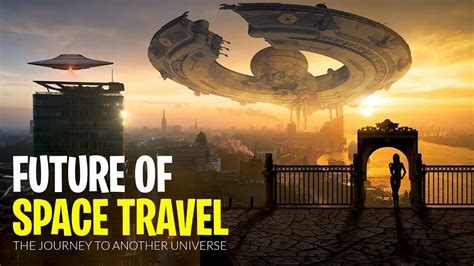 Future Of Space Travel In 2050 ~ The Journey To Another Universe - YouTube