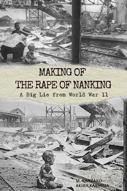 Making of The Rape of Nanking: A Big Lie from World War ll by Akira ...