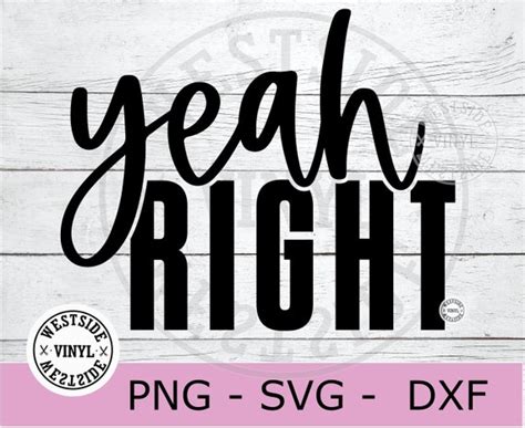 Yeah Right Svg Files Adult Svg Shit Svg Digital - Etsy