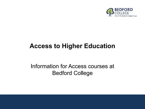 Access to Higher Education - Information for Access courses at Bedford College by The Bedford ...