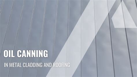 Demystifying Oil Canning in Metal Cladding: Causes, Effects, and Solutions