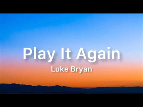 Luke Bryan - Play It Again | Lyrics - YouTube