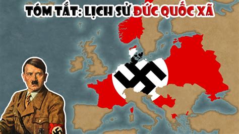 Tóm tắt: Lịch sử Đức Quốc Xã | Đế Chế thứ ba (1933 - 1945) | Tóm tắt ...