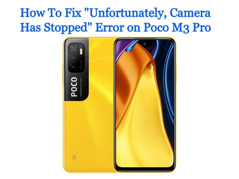 How To Fix “Unfortunately, Camera Has Stopped” Error on Poco M3 Pro ...