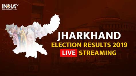 Live Streaming, Jharkhand Results 2019: Watch Live coverage, fastest ...