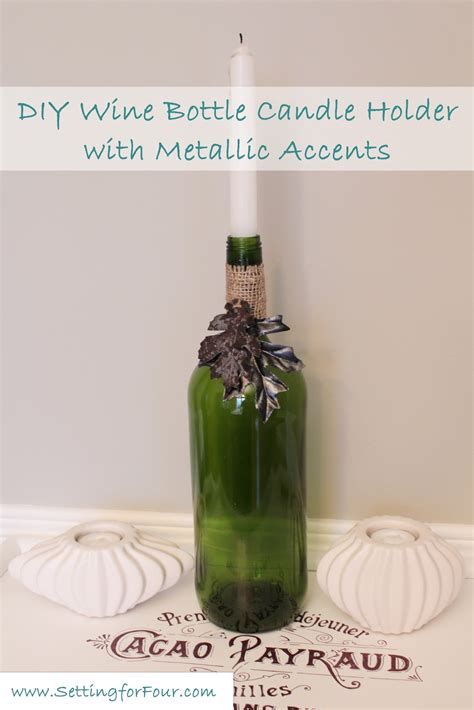 Diy Wine Bottle Candle Holder - DIY Wine Bottle Candle Holder with Metallic Accents ... - Get it ...