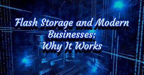 Flash Storage And Modern Businesses: Why It Works ~ Free Tips and Tricks for PC, Mobile ...