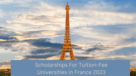 Scholarships For Tuition-Fee Universities in France 2023 get ...