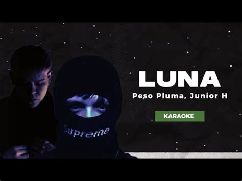 Luna - Peso Pluma, Junior H || KARAOKE || - YouTube