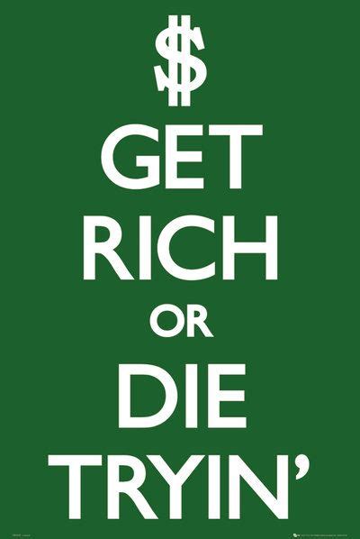 Keep Calm Get Rich Or Die Tryin' Maxi Poster | How to get rich, Poster store, Frames for canvas ...