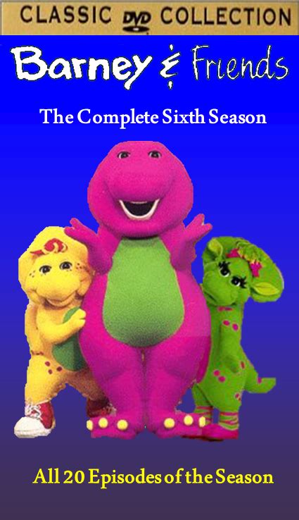 Image - Barney & Friends The Complete Sixth Season DVD.png - Custom Barney Episode Wiki