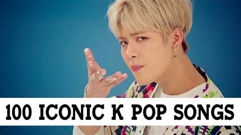 100 Iconic K Pop Songs - YouTube