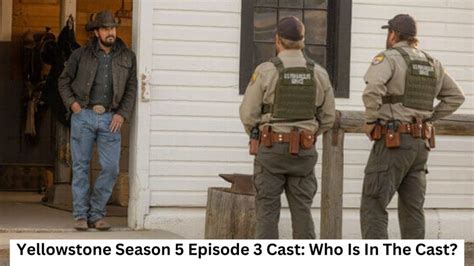 Yellowstone Season 5 Episode 3 Cast: Who Is In The Cast? | Yellowstone ...