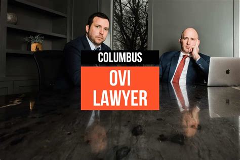 Columbus DUI Lawyer | OVI Lawyer Columbus | Columbus DUI Lawyers Near Me