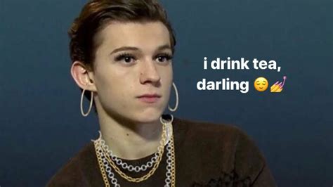 Tom Holland I drink tea, darling Blank Template - Imgflip