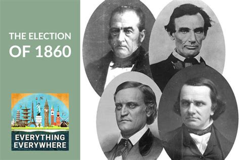 The Presidential Election of 1860: The Most Important Election in American History