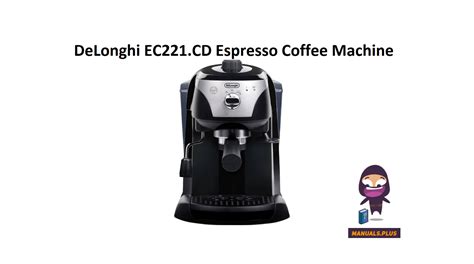 DeLonghi EC221.CD Espresso Coffee Machine Specifications And Datasheet