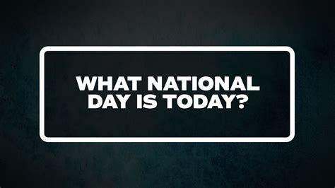 Today Is National What Day 2024 Nt - Katha Maurene