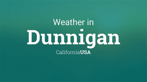 Weather for Dunnigan, California, USA