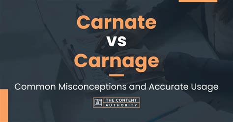 Carnate vs Carnage: Common Misconceptions and Accurate Usage