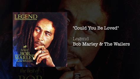 COULD YOU BE LOVED – BOB MARLEY & THE WAILERS