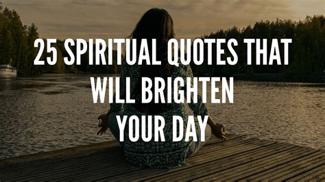 25 Spiritual Quotes That Will Brighten Your Day