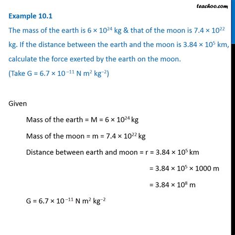 Example 10.1 - The mass of the earth is 6 x 1024 kg and that of moon