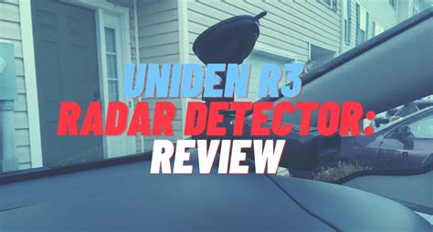 Uniden R3 Radar Detector Review: 2022 Best Value