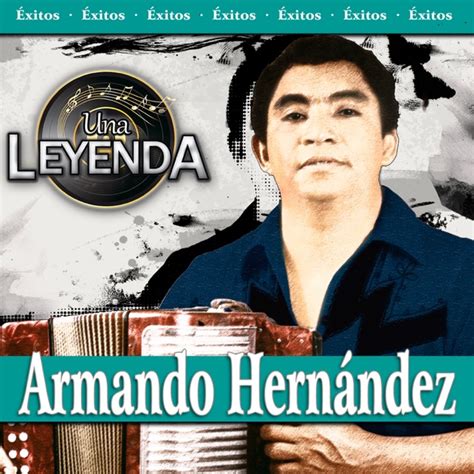 Armando Hernandez - Una Leyenda - Armando Hernández (iTunes Plus AAC ...