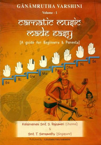 Carnatic Music Made Easy: A Guide For Beginners and Parents (With Notations)