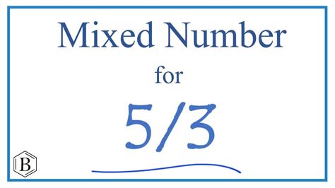 Write 5/3 as a Mixed Number - YouTube