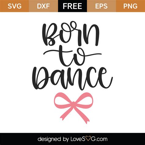 Free Born To Dance SVG Cut File - Lovesvg.com