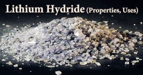 Lithium Hydride (Properties, Uses) - Assignment Point