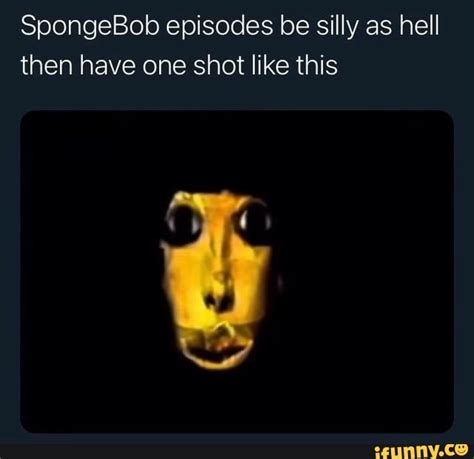 SpongeBob episodes be silly as hell then have one shot like this - iFunny