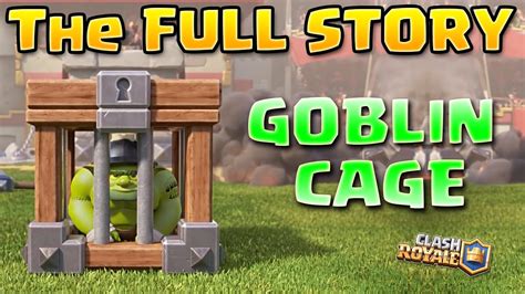 Clash Royale | The FULL Goblin Cage Origin Story! - Who is the Goblin ...