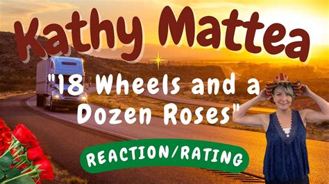 Kathy Mattea -- 18 Wheels and a Dozen Roses [REACTION/RATING] - YouTube